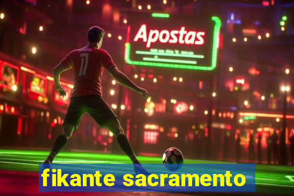 fikante sacramento